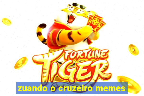 zuando o cruzeiro memes